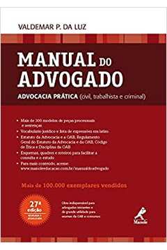 Manual do Advogado: Advocacia Prática (civil, Trabalhista e Criminal)