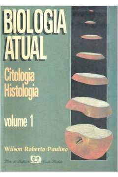 Biologia Atual - Citologia Histologia - Volume 1