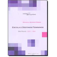 Escola e Destinos Femininos - São Paulo, 1950-1960
