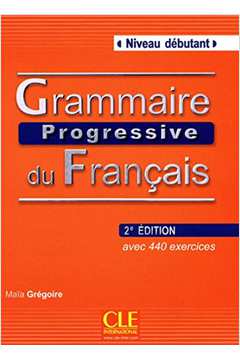 Grammaire Progressive Du Français Avec 440 Exercices Niveau Débutant