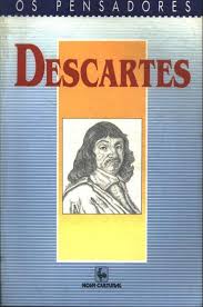 Descartes - os Pensadores