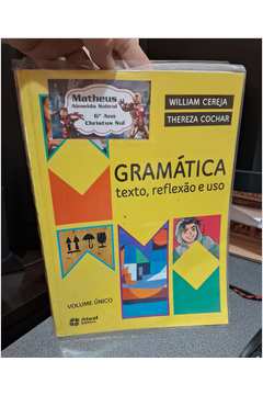 Gramática Texto, Reflexão e Uso