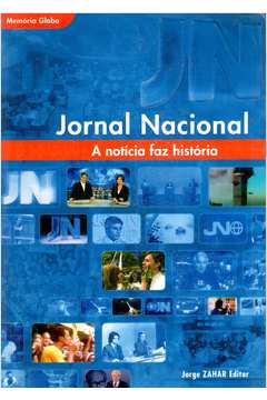 Jornal Nacional: a Notícia Faz História