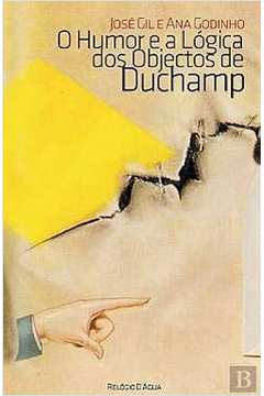 O Humor e a Lógica dos Objectos de Duchamp