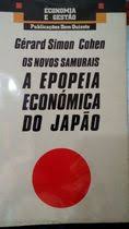 Os Novos Samurais - a Epopeia Economica do Japão