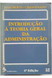 Introdução à Teoria Geral da Administração - 4ª Edição