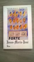 Forte Jesus - Maria - José