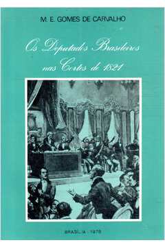 Os Deputados Brasileiros Nas Cortes de 1821
