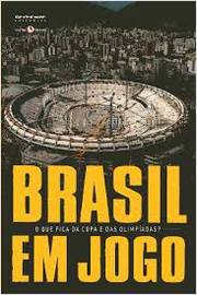 Brasil Em Jogo: o Que Fica da Copa e das Olimpíadas?