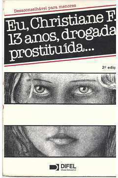 Eu, Christiane F., 13 Anos, Drogada, Prostituída...
