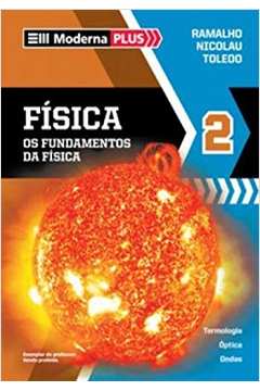 Livro: Moderna Plus Física 2: Os Fundamentos Da Física - Ramalho ...