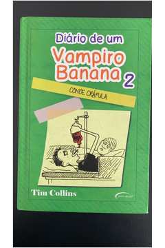 O Vampiro Banana Contra-ataca: Diário 4 de Tim Collins - Livro - WOOK