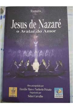 Jesus de Nazaré o Avatar do Amor