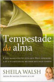 Tempestade da Alma de Sheila Walsh; Soraya Imon de Oliveira pela Thomas Nelson Brasil (2014)