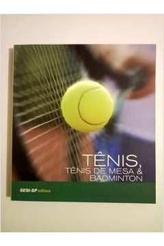 Tênis Tênis de Mesa e Badminton