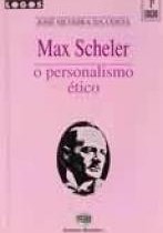 Max Scheler - o Personalismo Ético