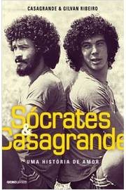 Sócrates & Casagrande - uma História de Amor