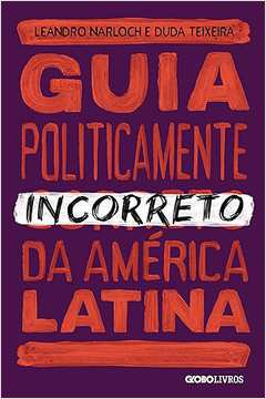 Guia Politicamente Incorreto da América Latina