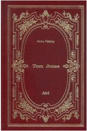 Tom Jones - os Imortais da Literatura Universal Volume 9