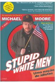 Stupid White Men uma Nação de Idiotas