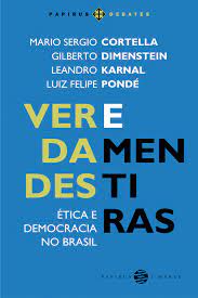 Verdades e Mentiras - Ética e Democracia no Brasil