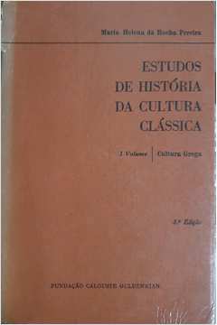 Estudos de História da Cultura Clássica - Vol. 1 - Cultura Grega