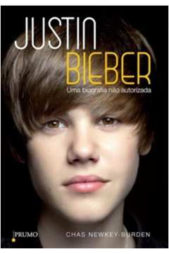 Justin Bieber uma Biografia Não Autorizada