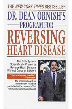Dr. Dean Ornishs Program For Reversing Heart Disease