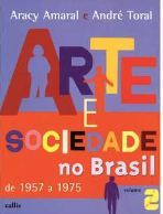 Arte e Sociedade no Brasil de 1957 a 1975 - Volume 2