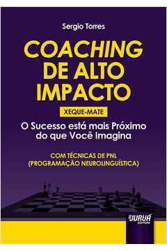 Juruá Editora - Coaching de Alto Impacto - Xeque-Mate - O Sucesso
