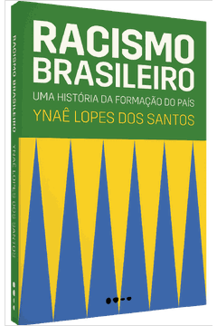 Racismo Brasileiro - uma História da Formação do País