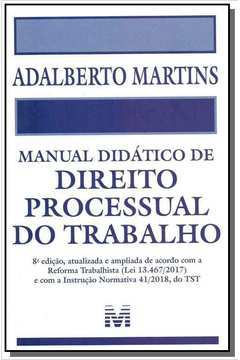 Manual Didático de Direito Processual do Trabalho - 8 Ed./2019