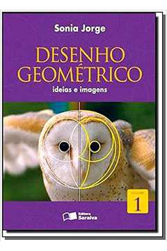 Desenho Geométrico. Ideias e Imagens - Volume 1