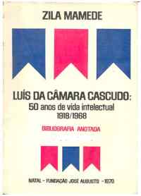 Luís da Câmara Cascudo 50 Anos de Vida Intelectual 1918 / 1968