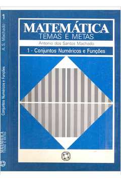 Livro: Matemática Temas E Metas - 1 Conjuntos Numéricos E Funções ...