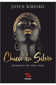 Chica da Silva - Romance de uma Vida