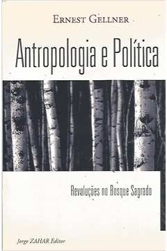 Antropologia e Política - Revoluções no Bosque Sagrado