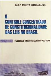 O Controle Concentrado de Constitucionalidade das Leis no Brasil