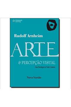 Arte & Percepção Visual: uma Psicologia da Visão Criadora
