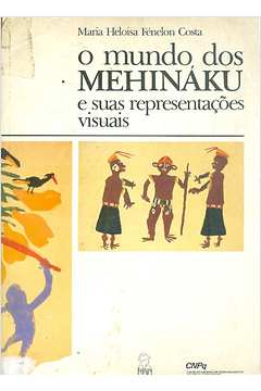 O Mundo dos Mehináku e Suas Representações Visuais