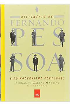 Dicionario de Fernando Pessoa e do Modernismo Português