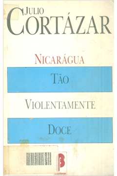 Nicarágua tão Violentamente Doce