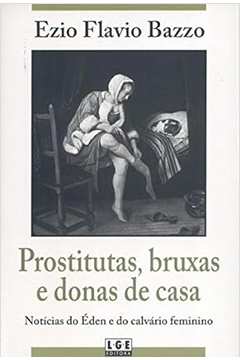 Prostitutas, Bruxas e Donas de Casa
