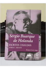 Sérgio Buarque de Holanda : Escritos Coligidos Livro II - 1950-1979