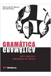 Gramática: Texto: Análise e Construção de Sentido Volume Único