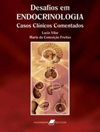 Desafios Em Endocrinologia: Casos Clínicos Comentados