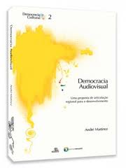 Democracia Audiovisual - uma Proposta de Articulação Regional para ...