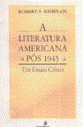 A Literatura Americana - Pós 1945 - um Ensaio Crítico