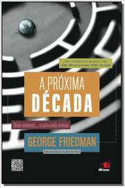 A Próxima Década - Onde Estamos... e para Onde Iremos de George Friedman, Celso Roberto Paschoal pela Novo Conceito (2012)
