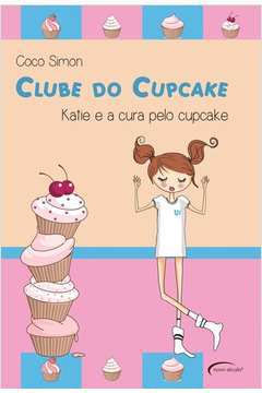 Clube do Cupcake - Katie e a Cura pelo Cupcake